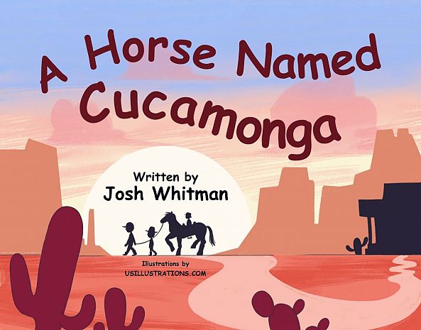 A Horse Named Cucamonga by Josh Whitman-US  Illustrations