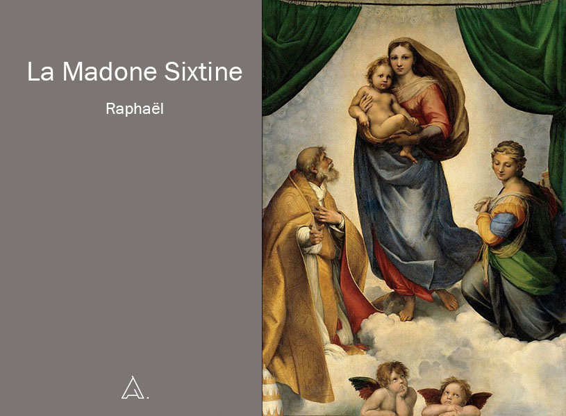 La Madone Sixtine.